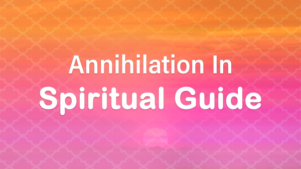 Annihilation in spiritual guide