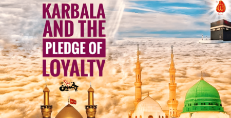 Karbala and the pledge of loyalty