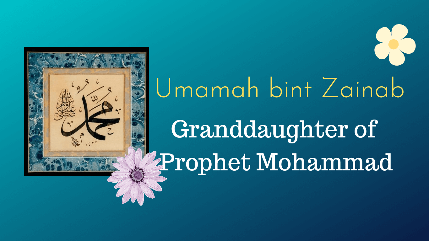 Umamah bint Zainab | Granddaughter of Prophet Mohammad