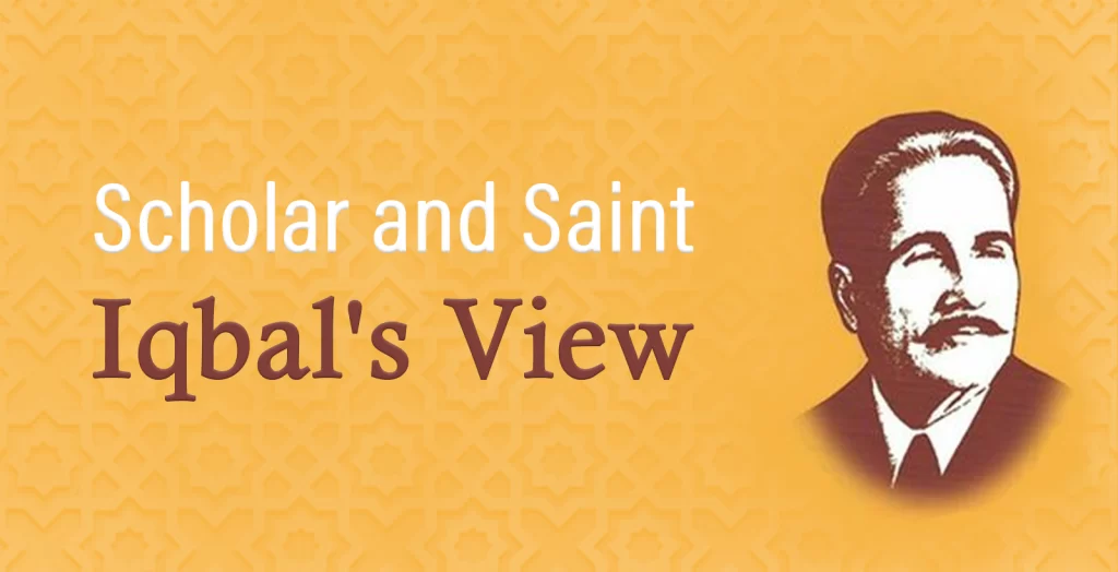 Saint and Scholar Iqbal's view