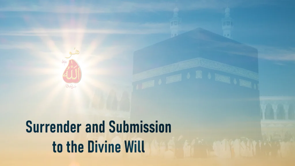 Surrender and Submission to the Divine will