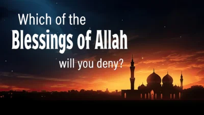 Which of the blessings of Allah will you deny